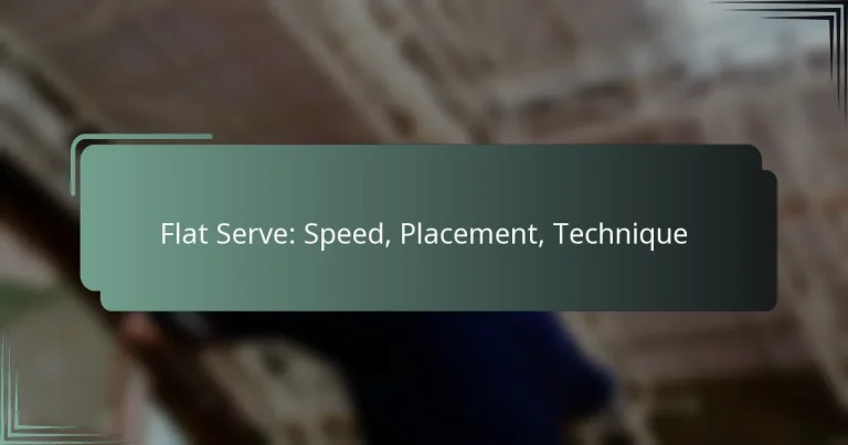 Flat Serve: Speed, Placement, Technique