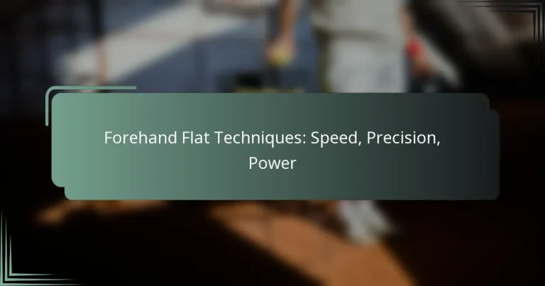 Forehand Flat Techniques: Speed, Precision, Power
