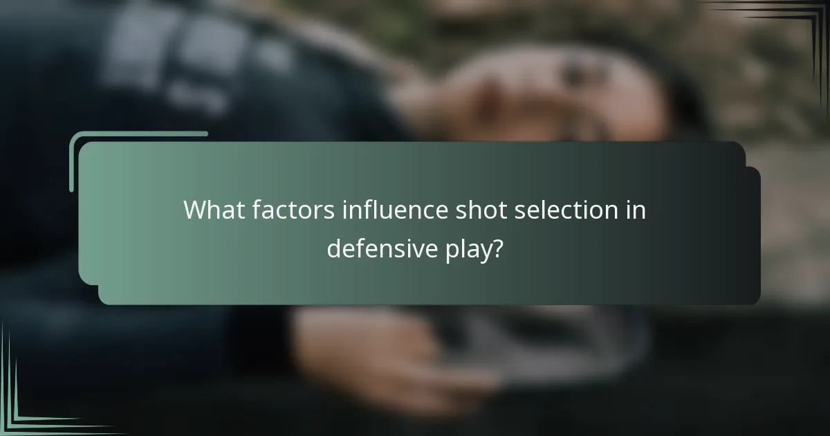 What factors influence shot selection in defensive play?